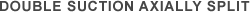 double suction axially split